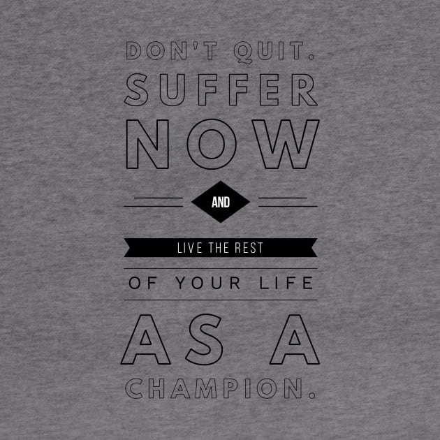 don't quit suffer now and live the rest of your life as a champion by GMAT